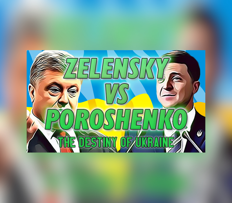 ZELENSKY Vs POROSHENKO The Destiny Of Ukraine Steam CD Key