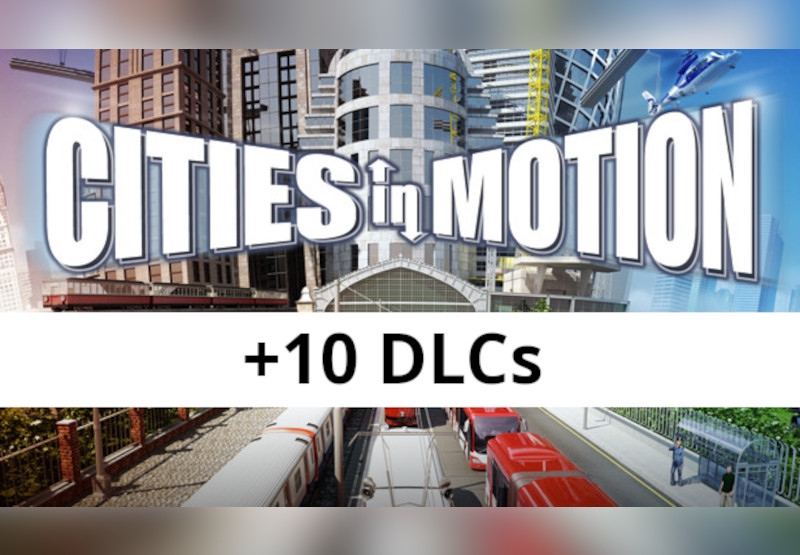 Cities In Motion + 10 DLCs Steam CD Key