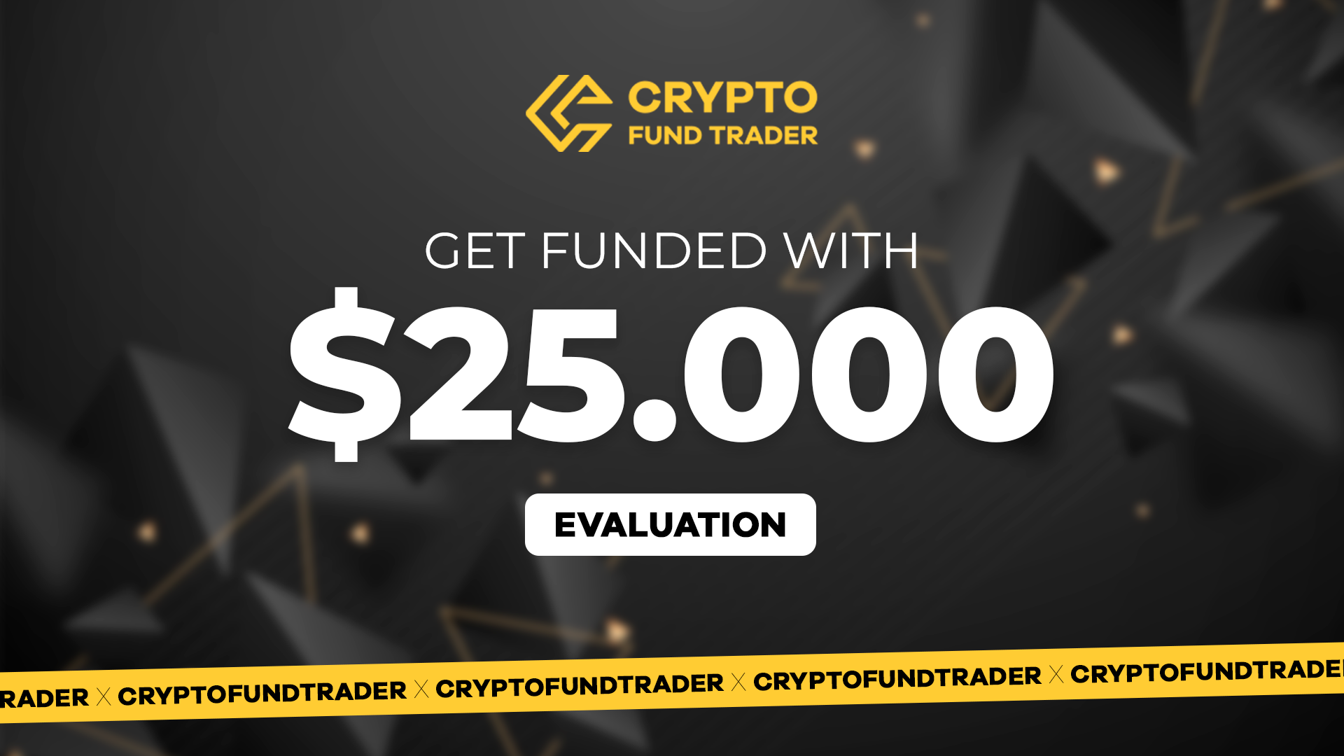 Crypto Fund Trader - $25.000 Evaluation Voucher
