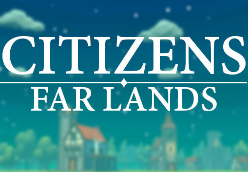 Citizens: Far Lands Steam CD Key
