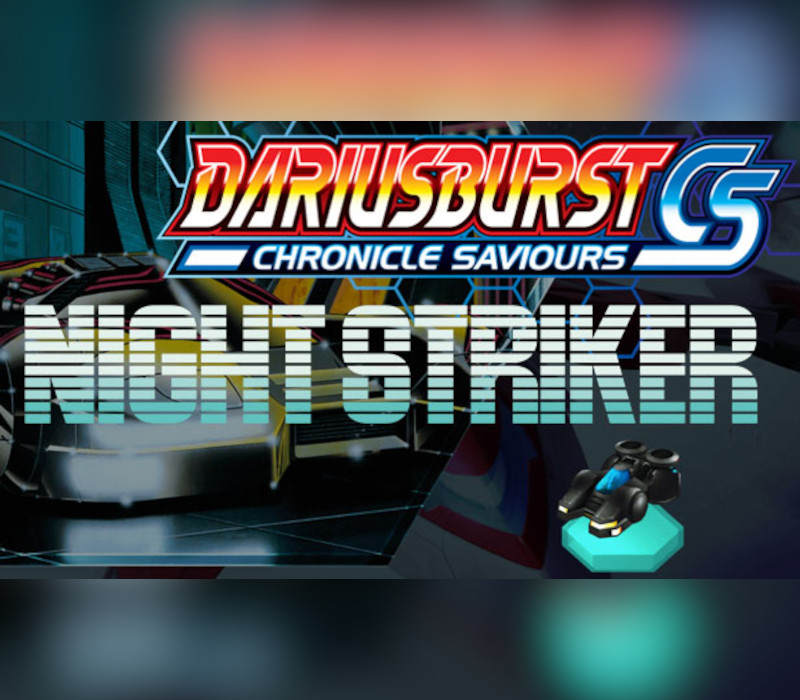 

DARIUSBURST Chronicle Saviours - Night Striker DLC Steam CD Key