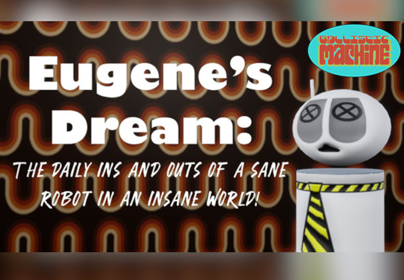 Eugenes Dream: The Daily Ins And Outs Of A Sane Robot In An Insane World Steam CD Key