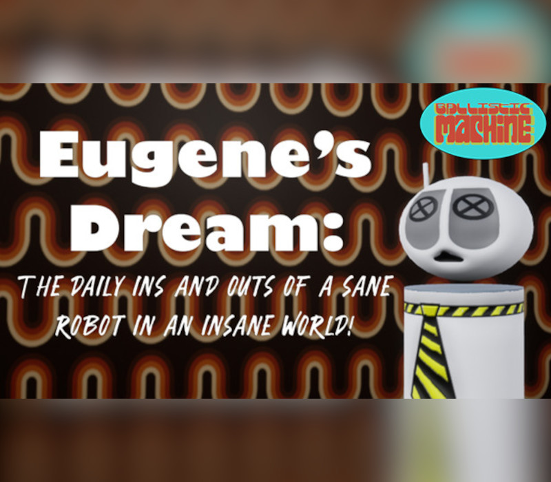 

Eugene's Dream: The Daily Ins And Outs Of A Sane Robot In An Insane World Steam CD Key