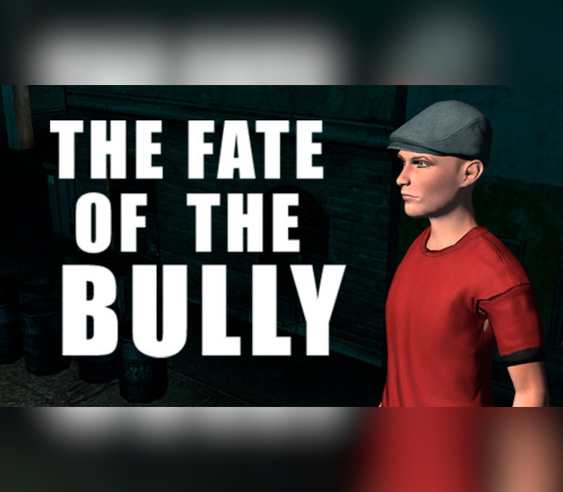 

THE FATE OF THE BULLY Steam CD Key