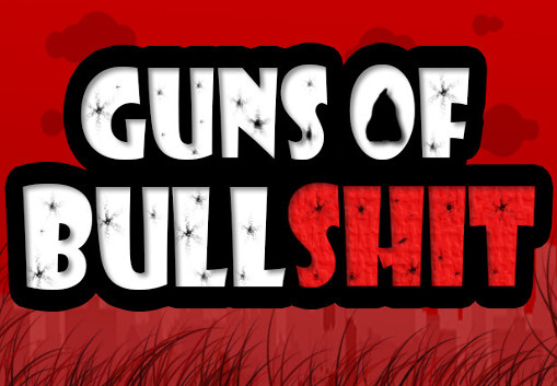 Guns Of Bullshit Steam CD Key