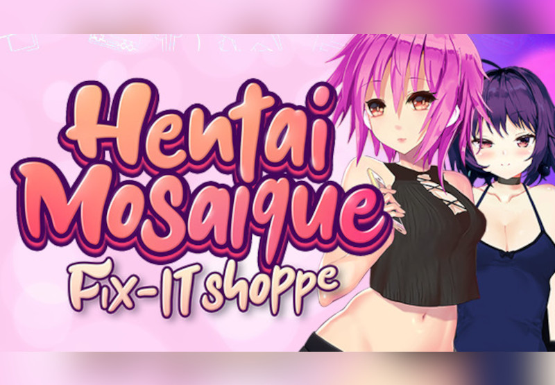 Hentai Mosaique Fix-IT Shoppe Steam CD Key