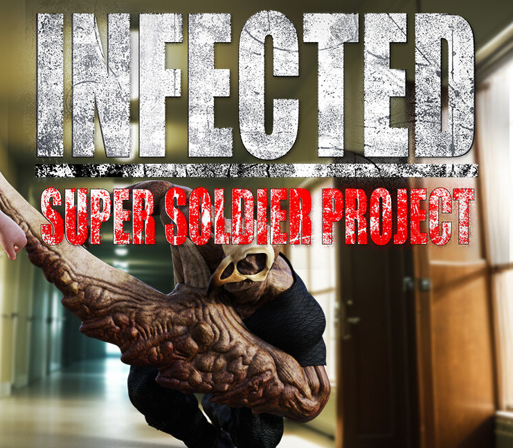 INFECTED - Super Soldier Project Steam