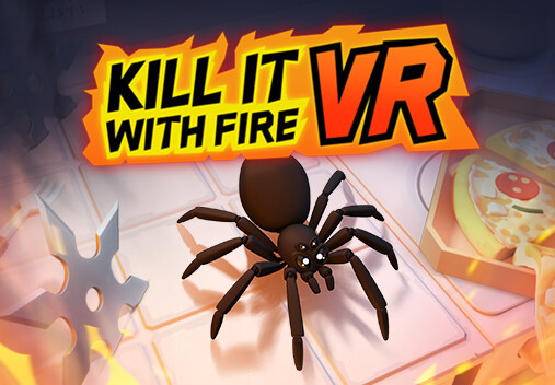 Kill It With Fire VR Steam CD Key