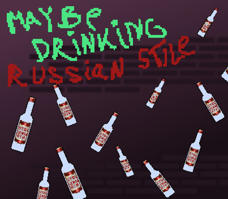 

Maybe Drinking. Russian Style Steam CD Key