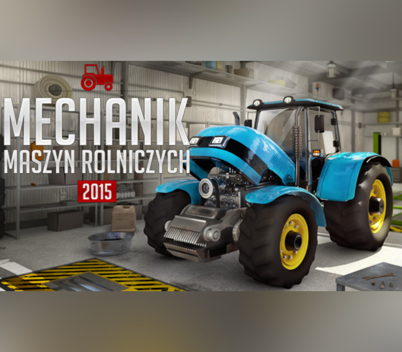 Mechanik Maszyn Rolniczych 2015 (Agricultural Machinery Mechanic 2015) PC Steam CD Key