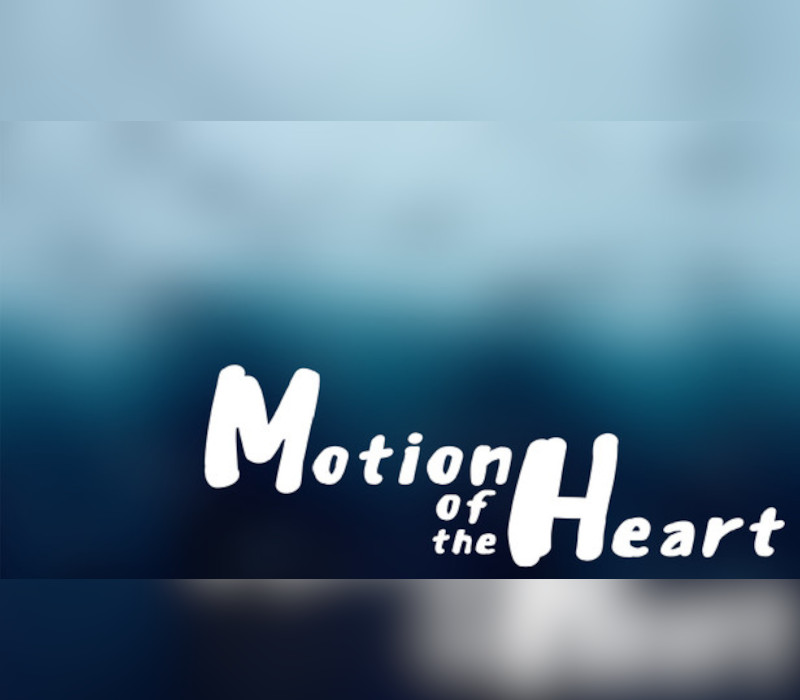 

Motion Of The Heart Steam CD Key