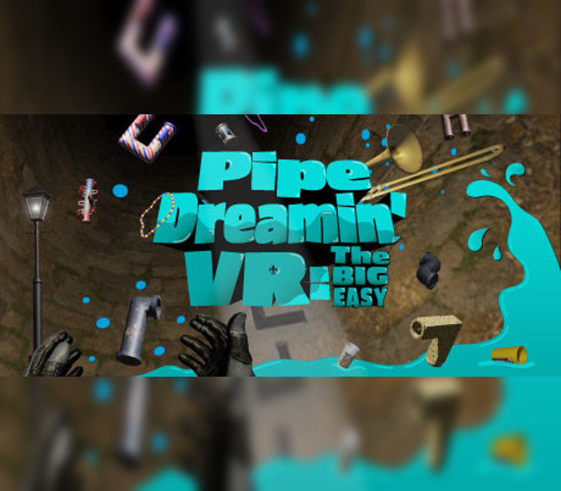 Pipe Dreamin' VR: The Big Easy Steam