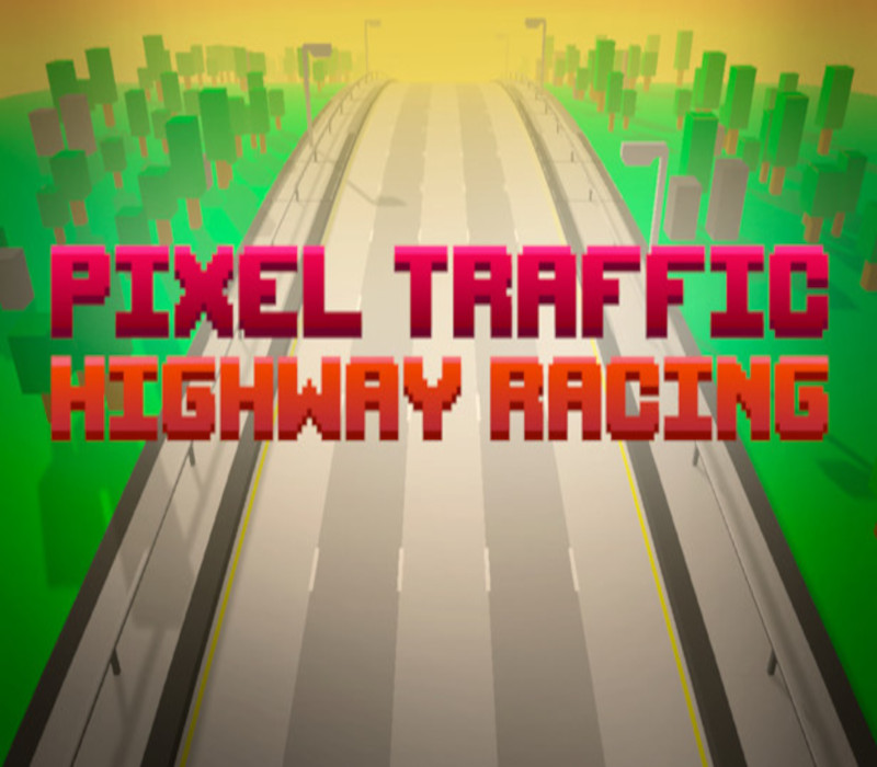 

Pixel Traffic: Highway Racing Steam CD Key