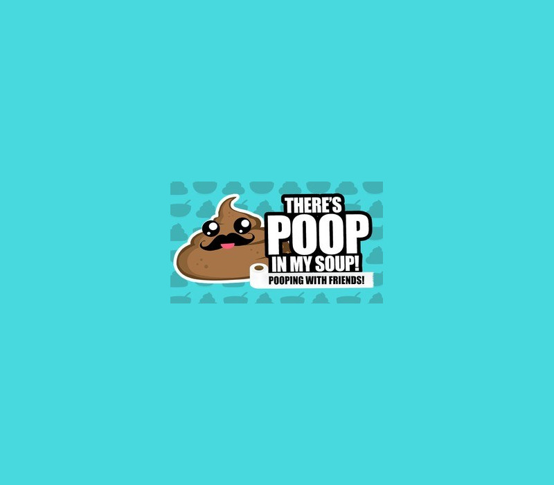 

There's Poop In My Soup: Pooping with Friends Steam CD Key