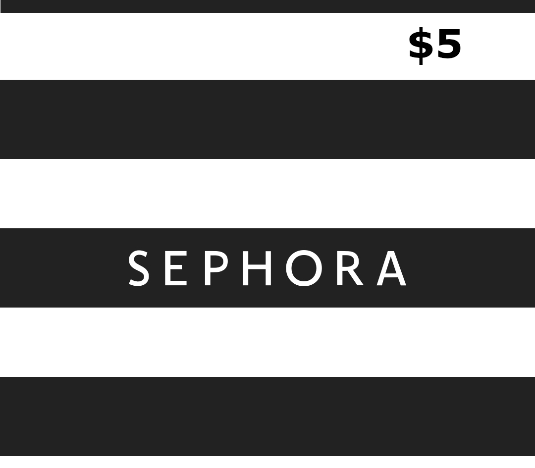 

Sephora $5 Gift Card US