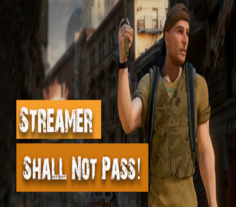 

Streamer Shall Not Pass! Steam CD Key