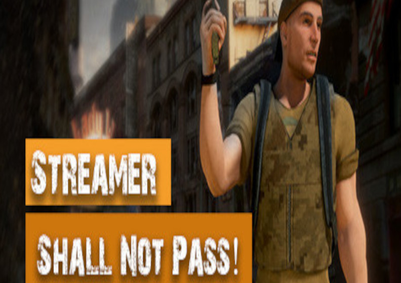 Streamer Shall Not Pass! Steam CD Key
